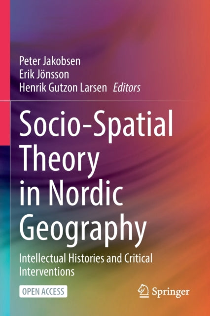 Book cover of: Socio-Spatial Theory in Nordic Geography. By: Peter Jakobsen