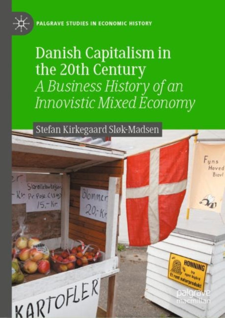 Book cover of: Danish Capitalism in the 20th Century. By: Stefan Kirkegaard Sløk-Madsen