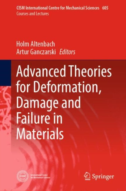 Book cover of: Advanced Theories for Deformation, Damage and Failure in Materials. By: Holm Altenbach