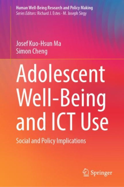 Book cover of: Adolescent Well-Being and ICT Use. By: Josef Kuo-Hsun Ma
