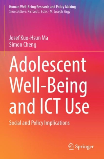 Book cover of: Adolescent Well-Being and ICT Use. By: Josef Kuo-Hsun Ma