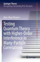 Book cover of: Testing Quantum Theory with Higher-Order Interference in Many-Particle Correlations. By: Marc-Oliver Pleinert