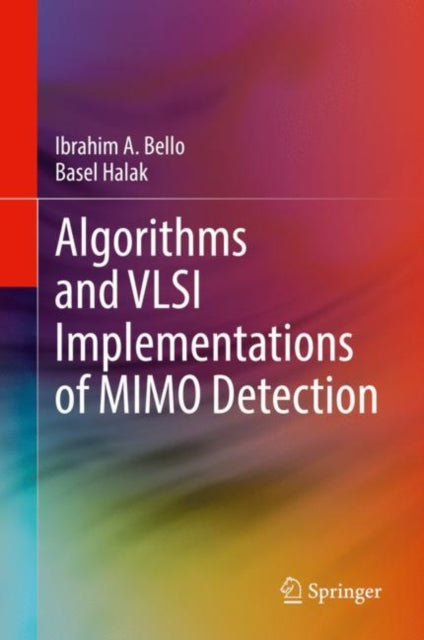 Book cover of: Algorithms and VLSI Implementations of MIMO Detection. By: Ibrahim A. Bello
