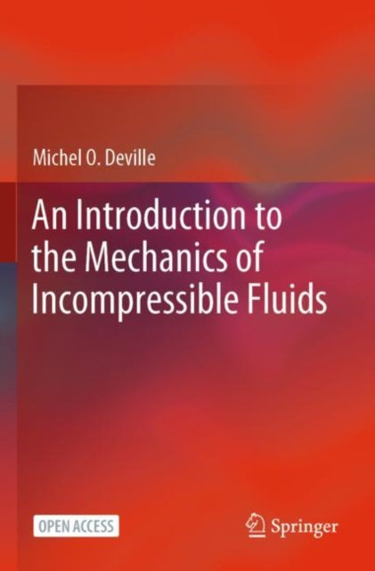 Book cover of: Introduction to the Mechanics of Incompressible Fluids. By: Michel O. Deville