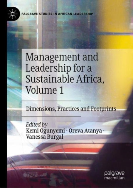 Book cover of: Management and Leadership for a Sustainable Africa, Volume 1. By: Kemi Ogunyemi