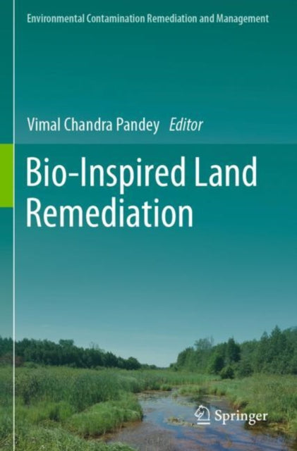 Book cover of: Bio-Inspired Land Remediation. By: Vimal Chandra Pandey