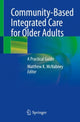 Book cover of: Community-Based Integrated Care for Older Adults. By: Matthew K. McNabney