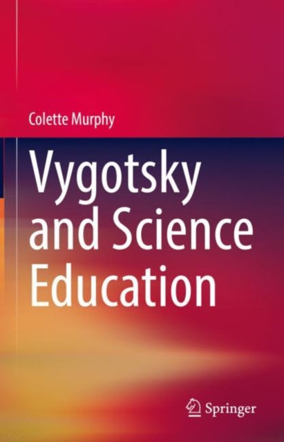 Book cover of: Vygotsky and Science Education. By: Colette Murphy