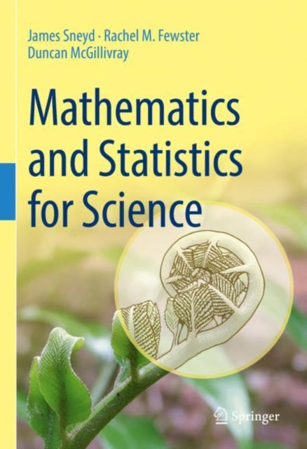 Book cover of: Mathematics and Statistics for Science. By: James Sneyd