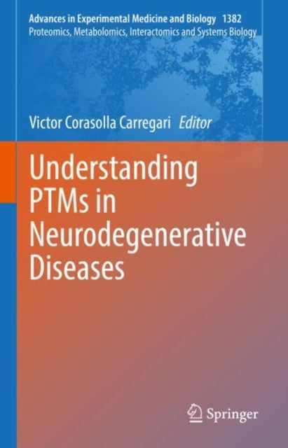 Book cover of: Understanding PTMs in Neurodegenerative Diseases. By: Victor Corasolla Carregari