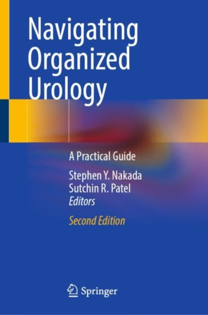 Book cover of: Navigating Organized Urology. By: Stephen Y. Nakada