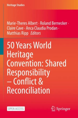 50 Years World Heritage Convention: Shared Responsibility – Conflict & Reconciliation
