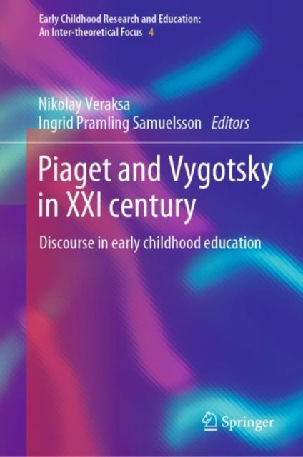 Book cover of: Piaget and Vygotsky in XXI century. By: Nikolay Veraksa