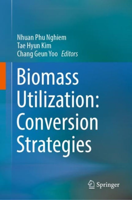 Book cover of: Biomass Utilization: Conversion Strategies. By: Nhuan P. Nghiem