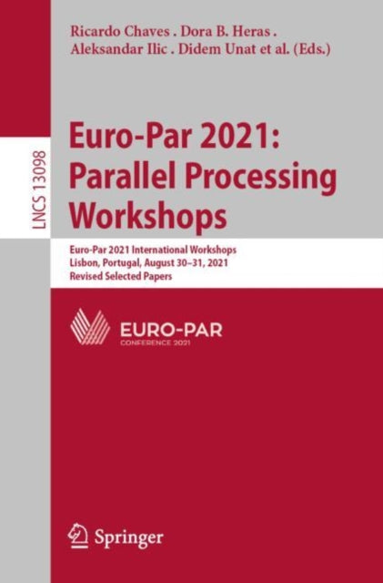 Book cover of: Euro-Par 2021: Parallel Processing Workshops. By: Ricardo Chaves