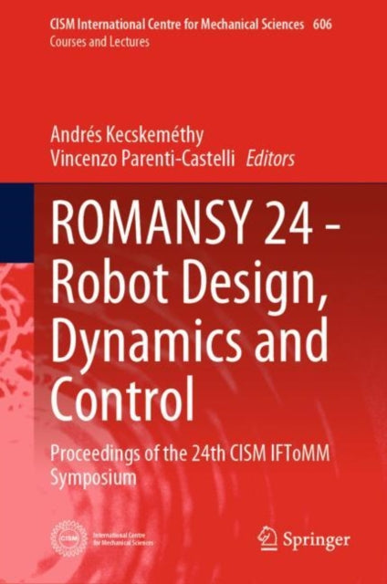 Book cover of: ROMANSY 24 - Robot Design, Dynamics and Control. By: Andrés Kecskeméthy