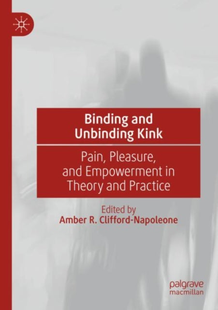 Book cover of: Binding and Unbinding Kink. By: Amber R. Clifford-Napoleone