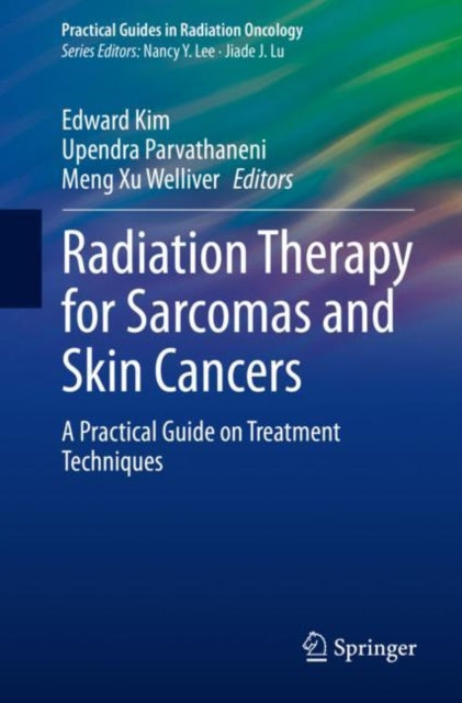 Book cover of: Radiation Therapy for Sarcomas and Skin Cancers. By: Edward Kim