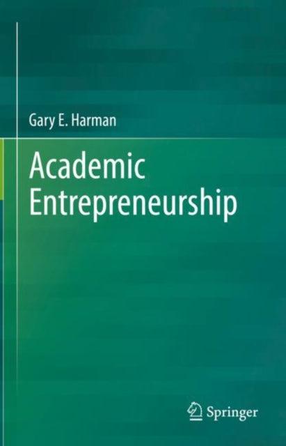 Book cover of: Academic Entrepreneurship. By: Gary E. Harman