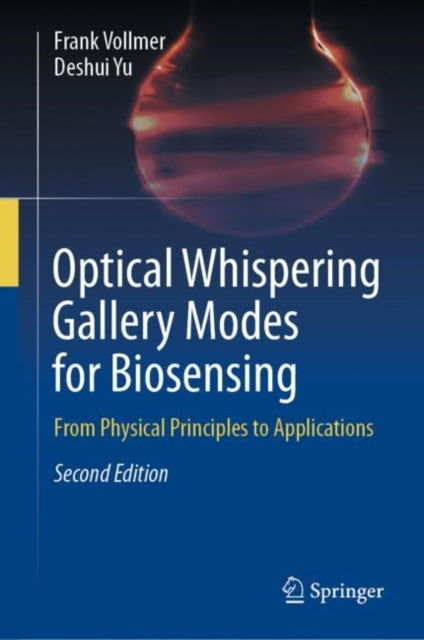 Book cover of: Optical Whispering Gallery Modes for Biosensing. By: Frank Vollmer