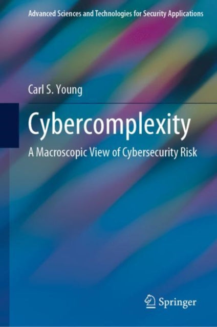 Book cover of: Cybercomplexity. By: Carl S. Young
