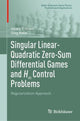 Book cover of: Singular Linear-Quadratic Zero-Sum Differential Games and H8 Control Problems. By: Valery Y. Glizer