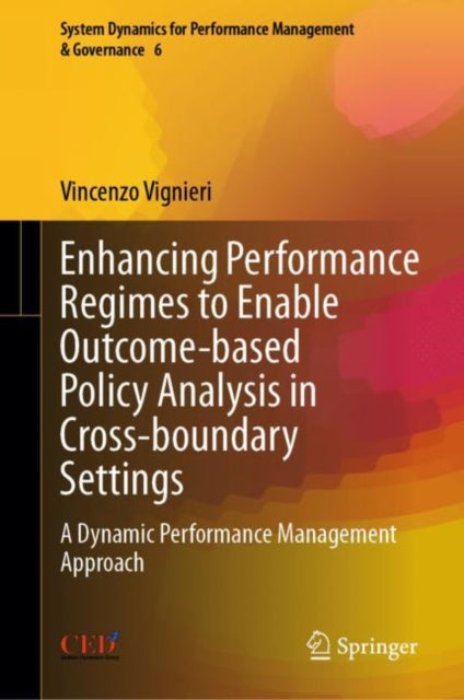 Book cover of: Enhancing Performance Regimes to Enable Outcome-based Policy Analysis in Cross-boundary Settings. By: Vincenzo Vignieri