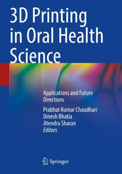Book cover of: 3D Printing in Oral Health Science. By: Prabhat Kumar Chaudhari