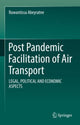 Book cover of: Post Pandemic Facilitation of Air Transport. By: Ruwantissa Abeyratne