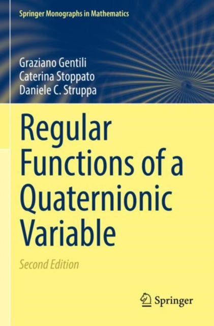 Book cover of: Regular Functions of a Quaternionic Variable. By: Graziano Gentili