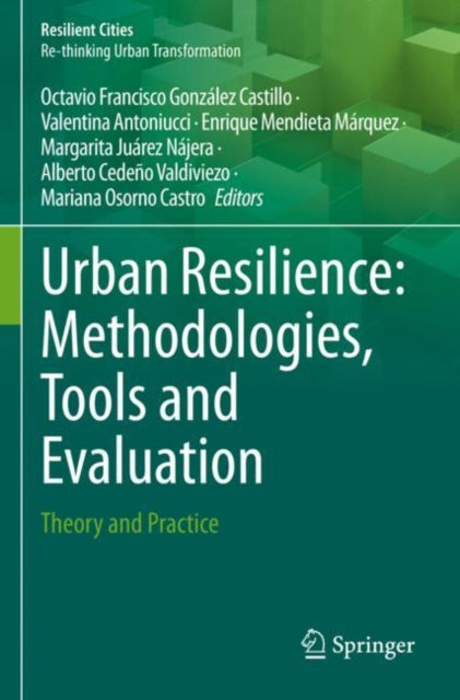 Book cover of: Urban Resilience: Methodologies, Tools and Evaluation. By: Octavio Francisco González Castillo