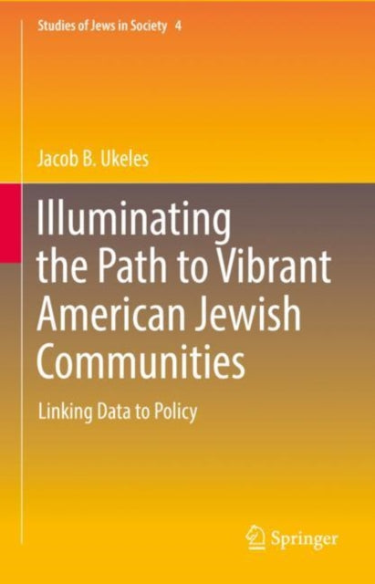 Book cover of: Illuminating the Path to Vibrant American Jewish Communities. By: Jacob B. Ukeles