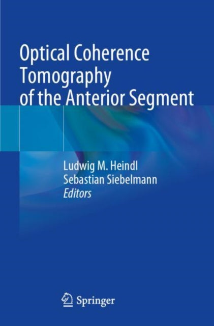 Book cover of: Optical Coherence Tomography of the Anterior Segment. By: Ludwig M. Heindl