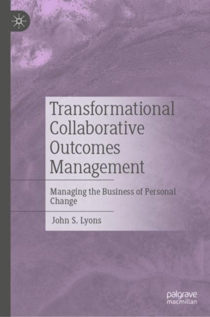 Book cover of: Transformational Collaborative Outcomes Management. By: John S. Lyons
