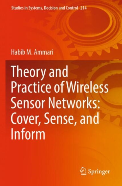 Book cover of: Theory and Practice of Wireless Sensor Networks: Cover, Sense, and Inform. By: Habib M. Ammari