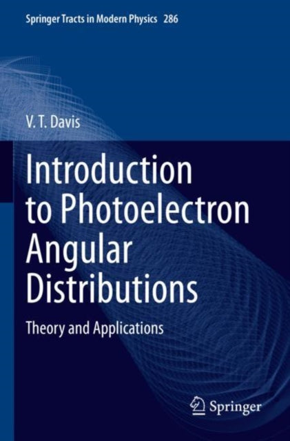 Book cover of: Introduction to Photoelectron Angular Distributions. By: V. T. Davis