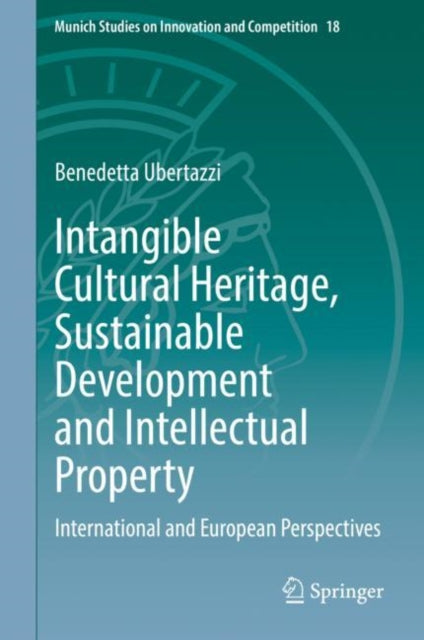 Book cover of: Intangible Cultural Heritage, Sustainable Development and Intellectual Property. By: Benedetta Ubertazzi