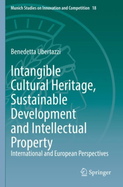 Book cover of: Intangible Cultural Heritage, Sustainable Development and Intellectual Property. By: Benedetta Ubertazzi