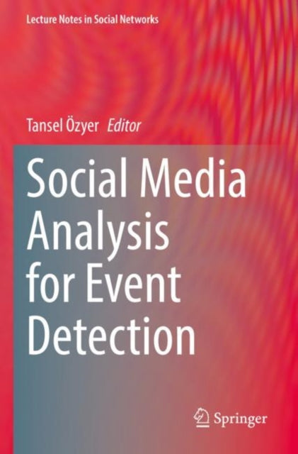 Book cover of: Social Media Analysis for Event Detection. By: Tansel Özyer