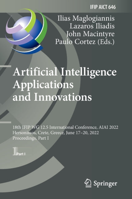 Book cover of: Artificial Intelligence Applications and Innovations. By: Ilias Maglogiannis