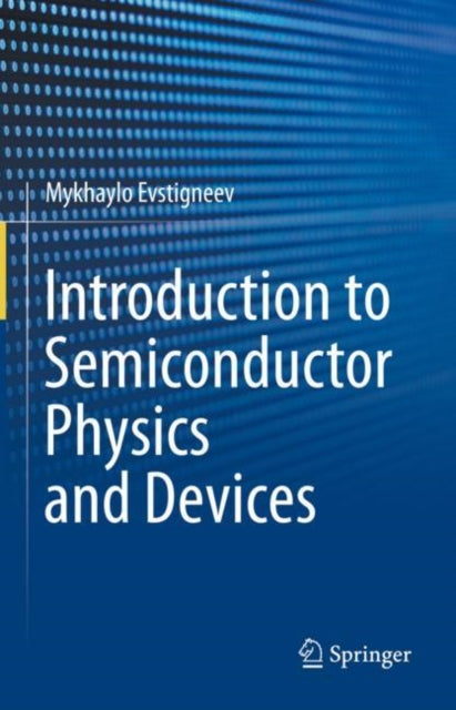 Book cover of: Introduction to Semiconductor Physics and Devices. By: Mykhaylo Evstigneev