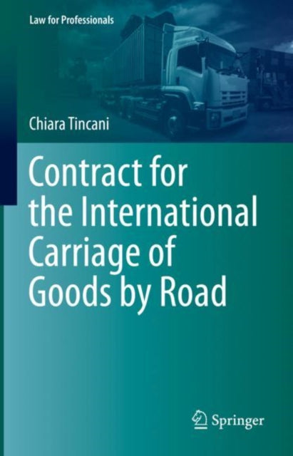 Book cover of: Contract for the International Carriage of Goods by Road. By: Chiara Tincani