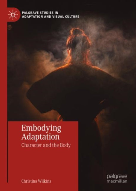 Book cover of: Embodying Adaptation. By: Christina Wilkins