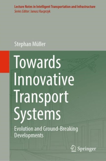 Book cover of: Towards Innovative Transport Systems. By: Stephan Müller