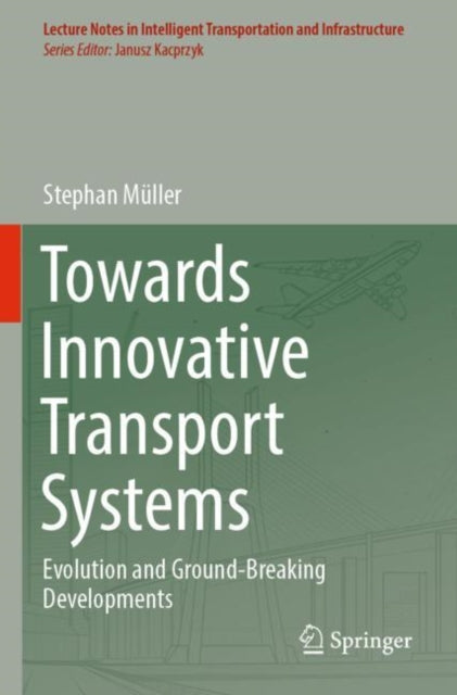Book cover of: Towards Innovative Transport Systems. By: Stephan Müller
