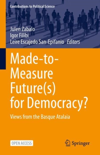 Book cover of: Made-to-Measure Future(s) for Democracy?. By: Julen Zabalo