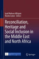 Book cover of: Reconciliation, Heritage and Social Inclusion in the Middle East and North Africa. By: Iyad Muhsen AlDajani
