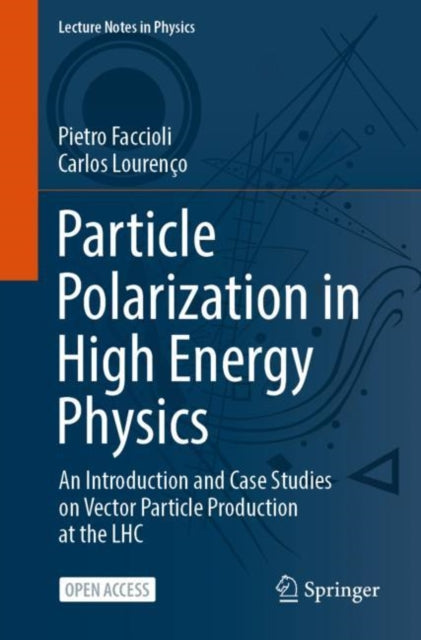 Book cover of: Particle Polarization in High Energy Physics. By: Pietro Faccioli
