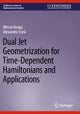 Book cover of: Dual Jet Geometrization for Time-Dependent Hamiltonians and Applications. By: Mircea Neagu