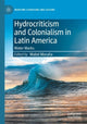 Book cover of: Hydrocriticism and Colonialism in Latin America. By: Mabel Moraña